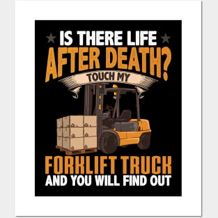 Is There Life After Death? Touch My Forklift & Find out! Posters and Art